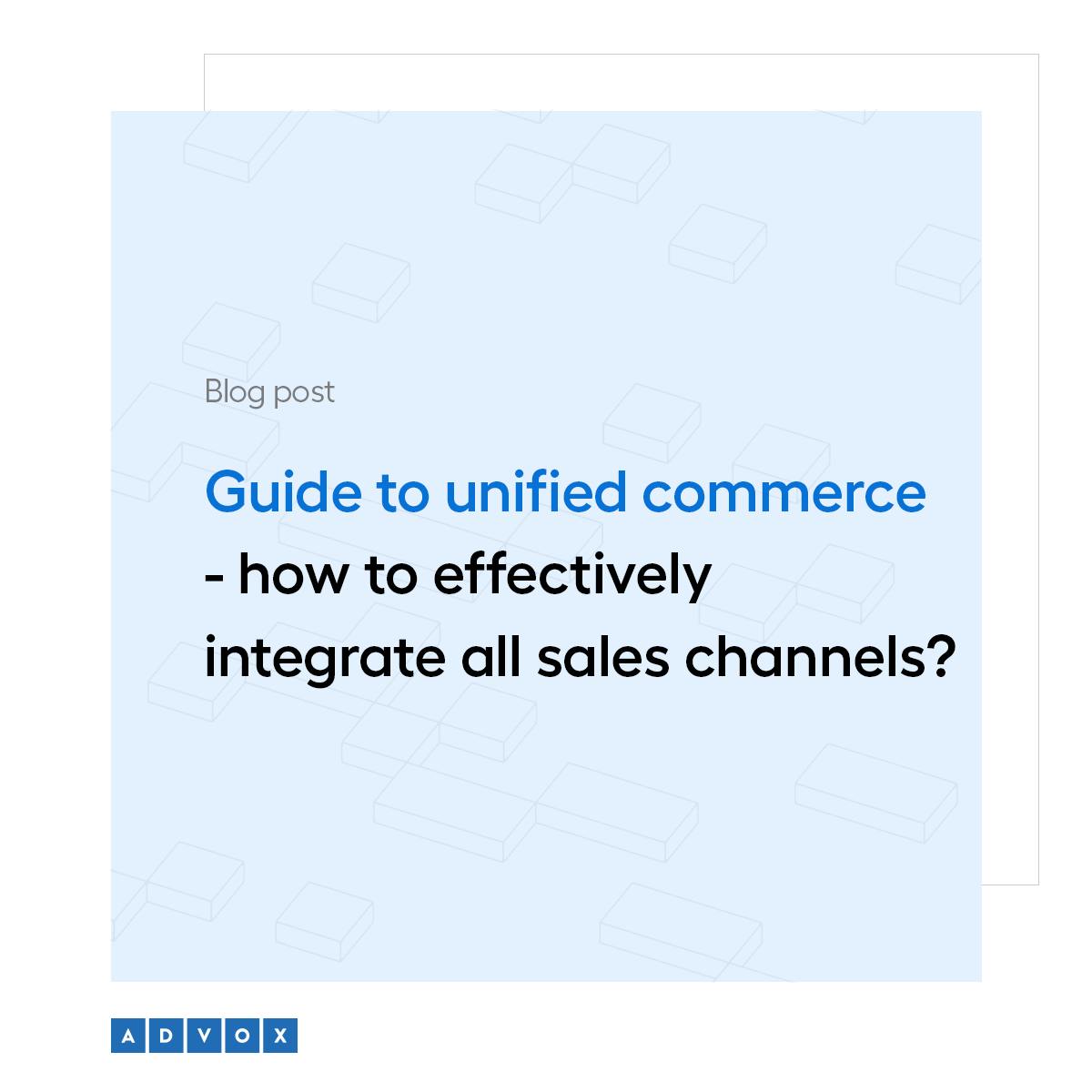 Guide to unified commerce - how to effectively integrate all sales channels?