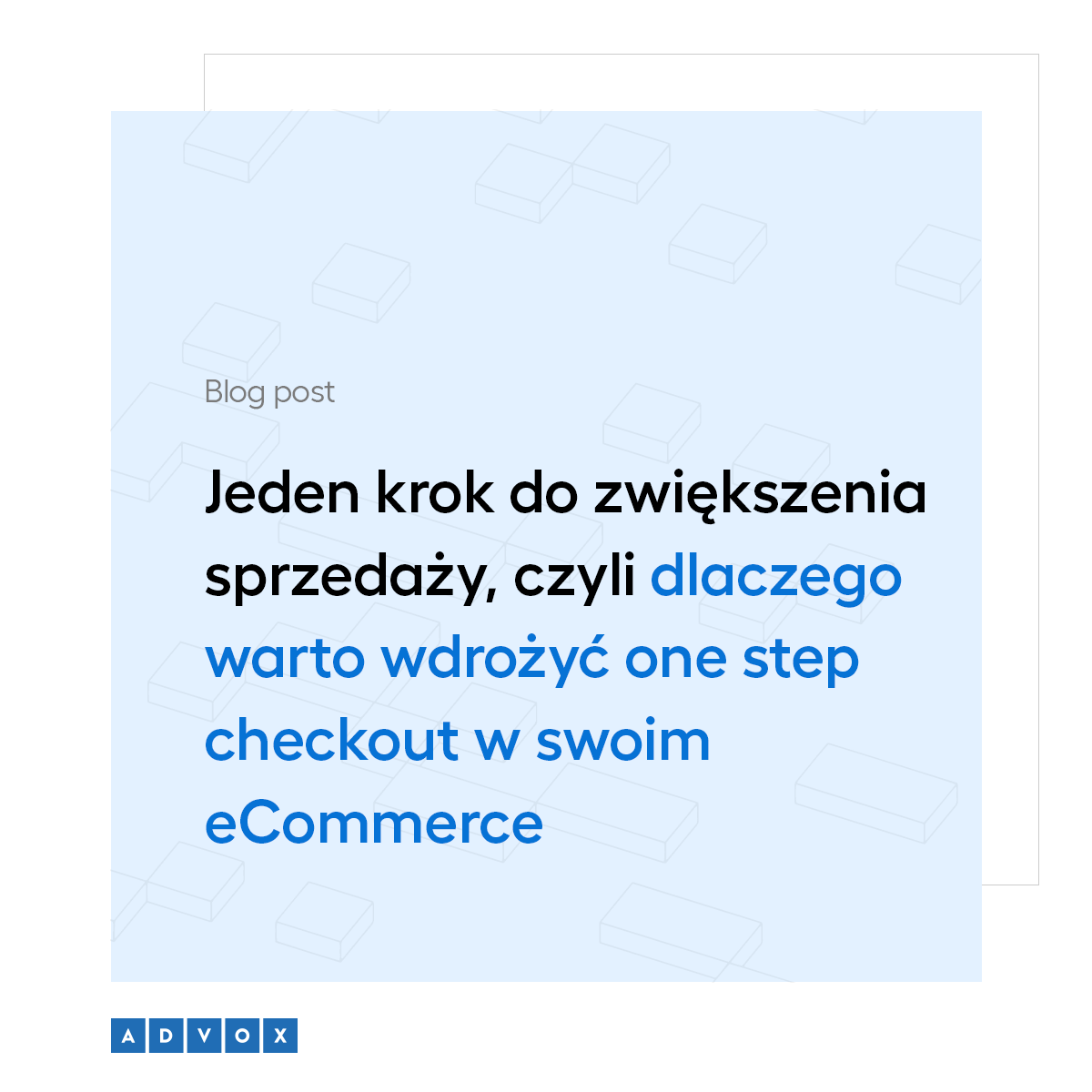 Jeden krok do zwiększenia sprzedaży, czyli dlaczego warto wdrożyć one step checkout w swoim eCommerce