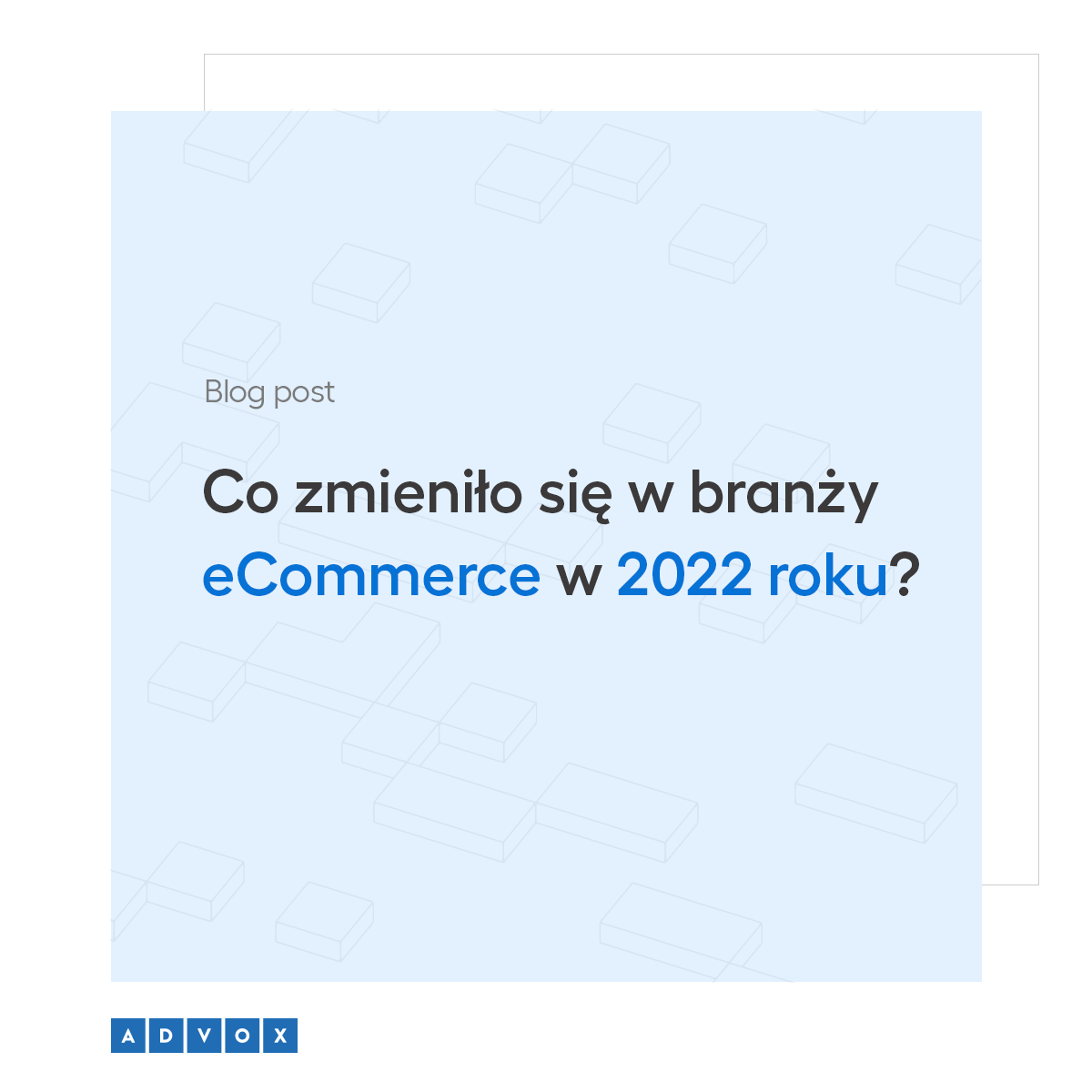 Co zmieniło się w branży eCommerce w 2022 roku? 