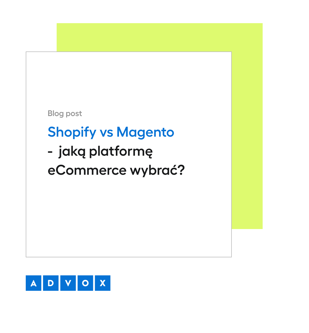  Shopify vs Magento -  jaką platformę eCommerce wybrać?