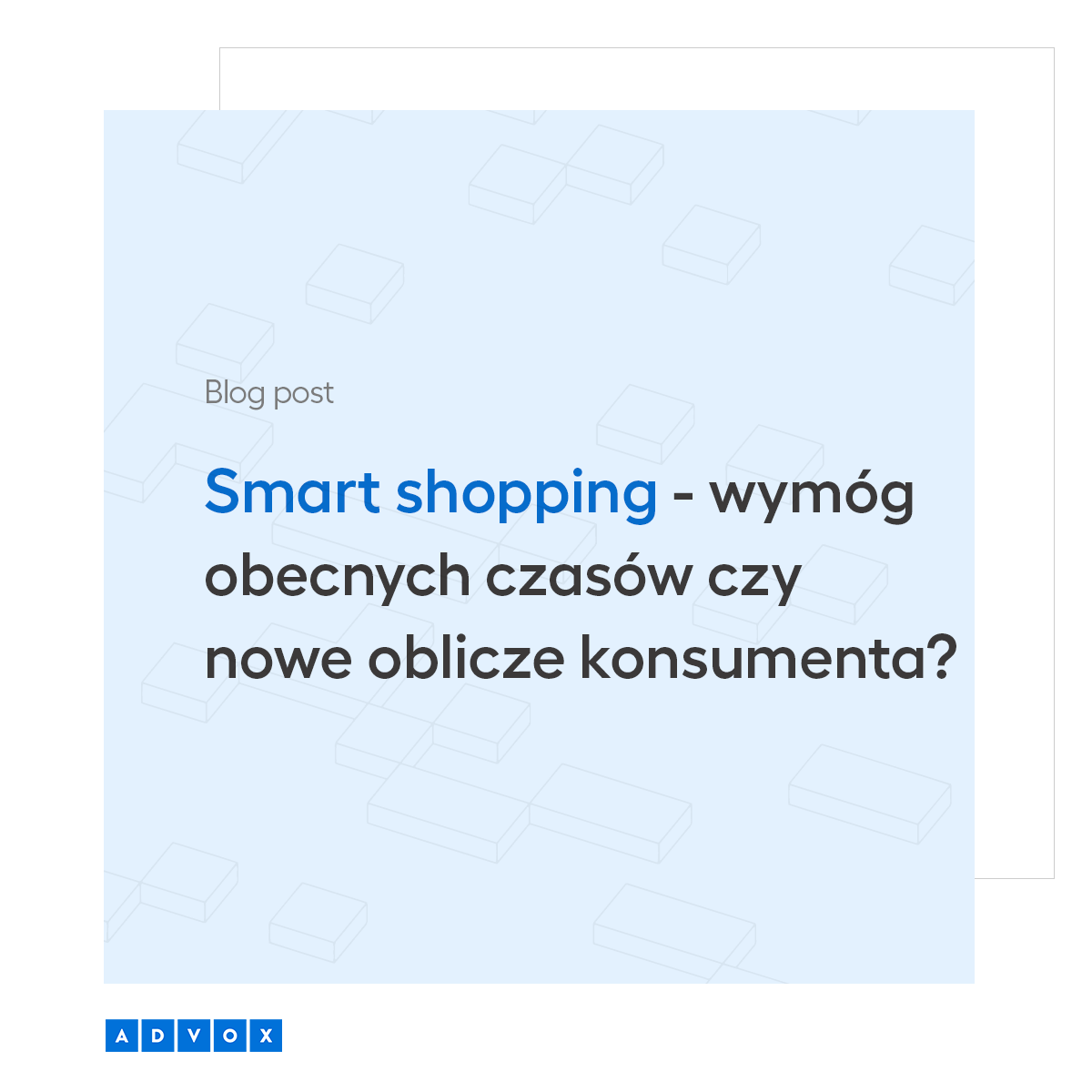 Smart shopping - wymóg obecnych czasów czy nowe oblicze konsumenta?