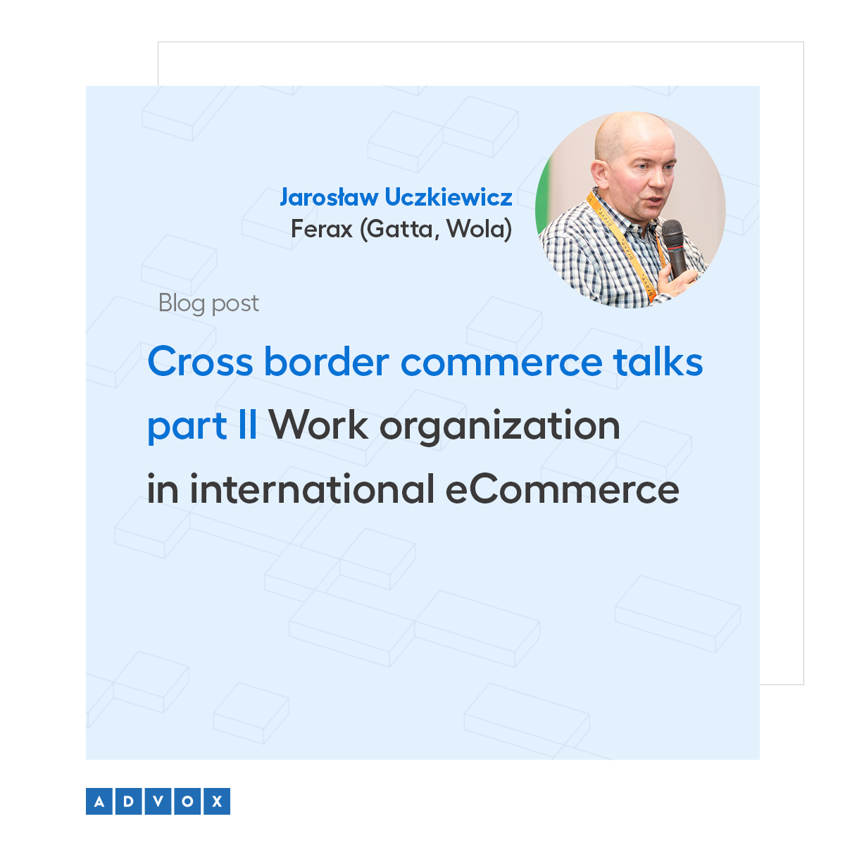 Cross border commerce talks part II Work organization in international eCommerce - an interview with Jarosław Uczkiewicz