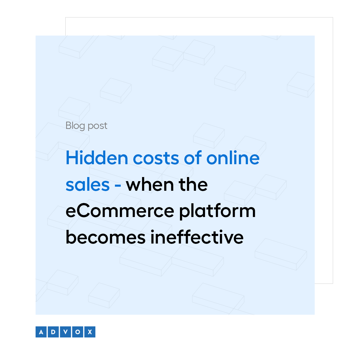 Hidden costs of online sales - when the eCommerce platform becomes ineffective