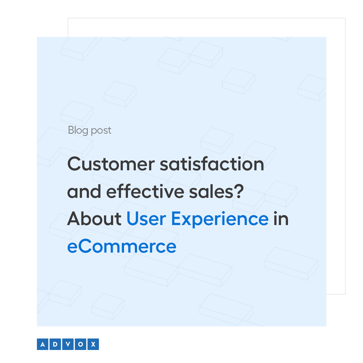 Customer satisfaction and effective sales? About User Experience in eCommerce